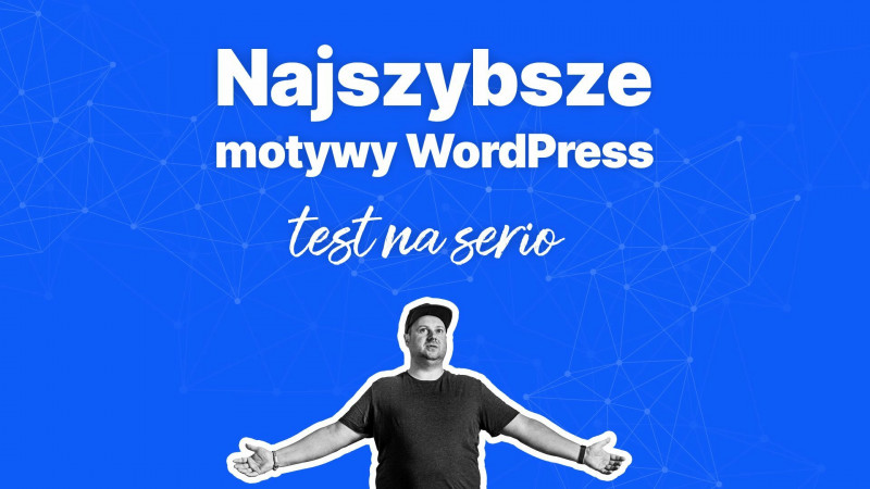 Najszybsze motywy dla WordPress - test